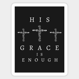 His Grace is Enough V6 Magnet